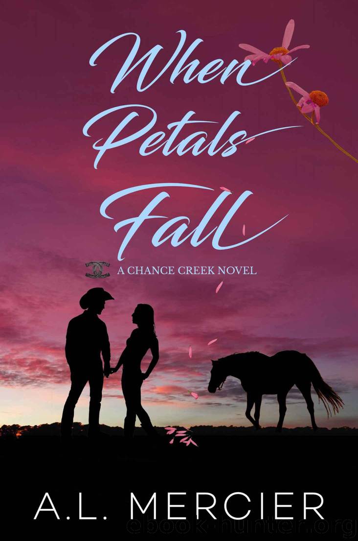 When Petals Fall: A Cowboy, Second Chance Romantic Suspense (Chance Creek Book 1) by Mercier A.L