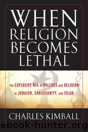 When Religion Becomes Lethal by Charles Kimball