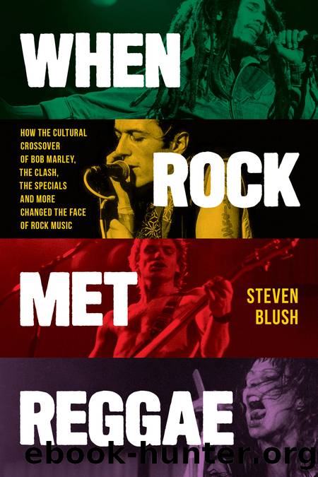 When Rock Met Reggae by Steven Blush