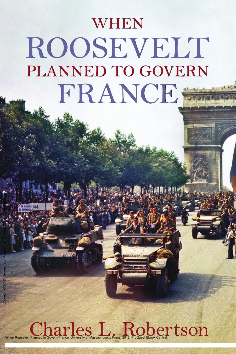 When Roosevelt Planned to Govern France by Charles L. Robertson