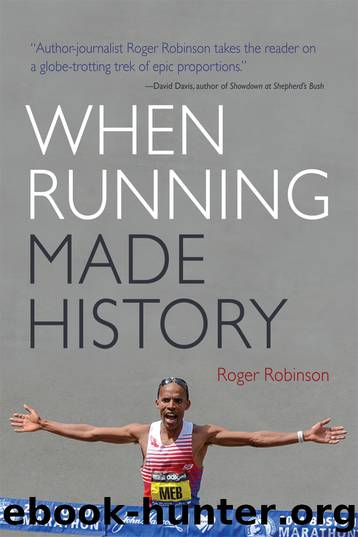 When Running Made History by Roger Robinson