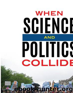 When Science and Politics Collide: The Public Interest at Risk by Robert O. Schneider