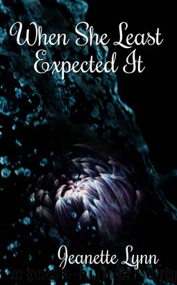 When She Least Expected It by Jeanette Lynn