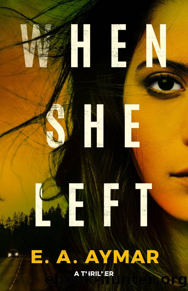 When She Left: A Thriller by E.A. Aymar