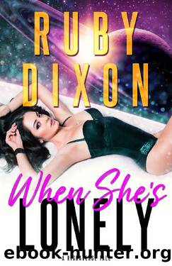 When She's Lonely: A Risdaverse Tale by Ruby Dixon