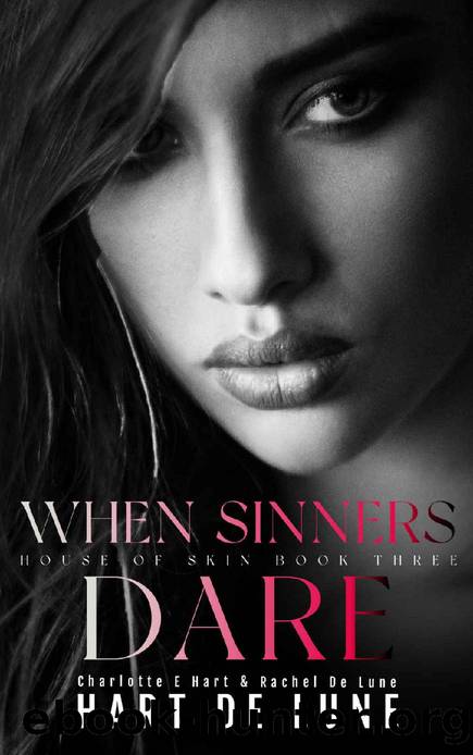 When Sinners Dare (House of Skin Book 3) by Charlotte E Hart & Rachel De Lune