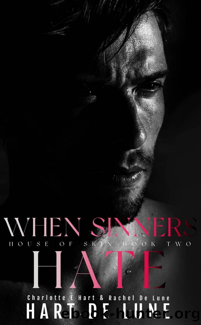 When Sinners Hate (House of Skin Book 2) by Charlotte E Hart & Rachel De Lune
