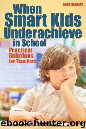 When Smart Kids Underachieve in School by Todd Stanley