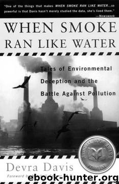 When Smoke Ran Like Water: Tales Of Environmental Deception And The Battle Against Pollution by Devra Davis