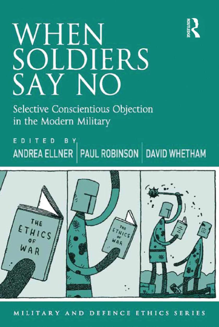 When Soldiers Say No : Selective Conscientious Objection in the Modern Military by Unknow