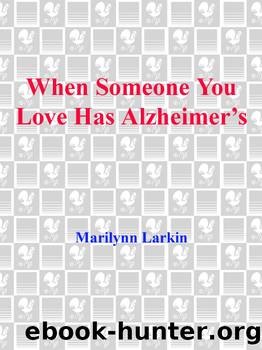 When Someone You Love Has Alzheimer's by Marilyn Larkin