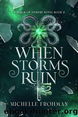 When Storms Ruin (Realm of Istmere Book 2) by Michelle Frohman