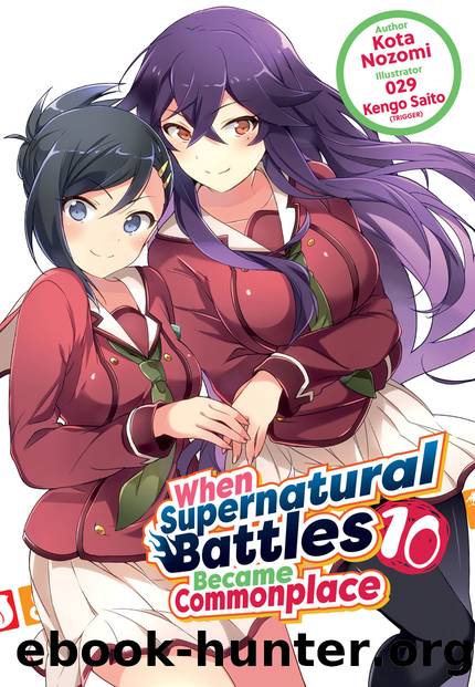 When Supernatural Battles Became Commonplace: Volume 10 [Parts 1 to 3] by Kota Nozomi