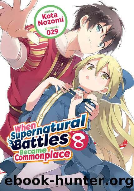 When Supernatural Battles Became Commonplace: Volume 8 [Parts 1 to 3] by Kota Nozomi