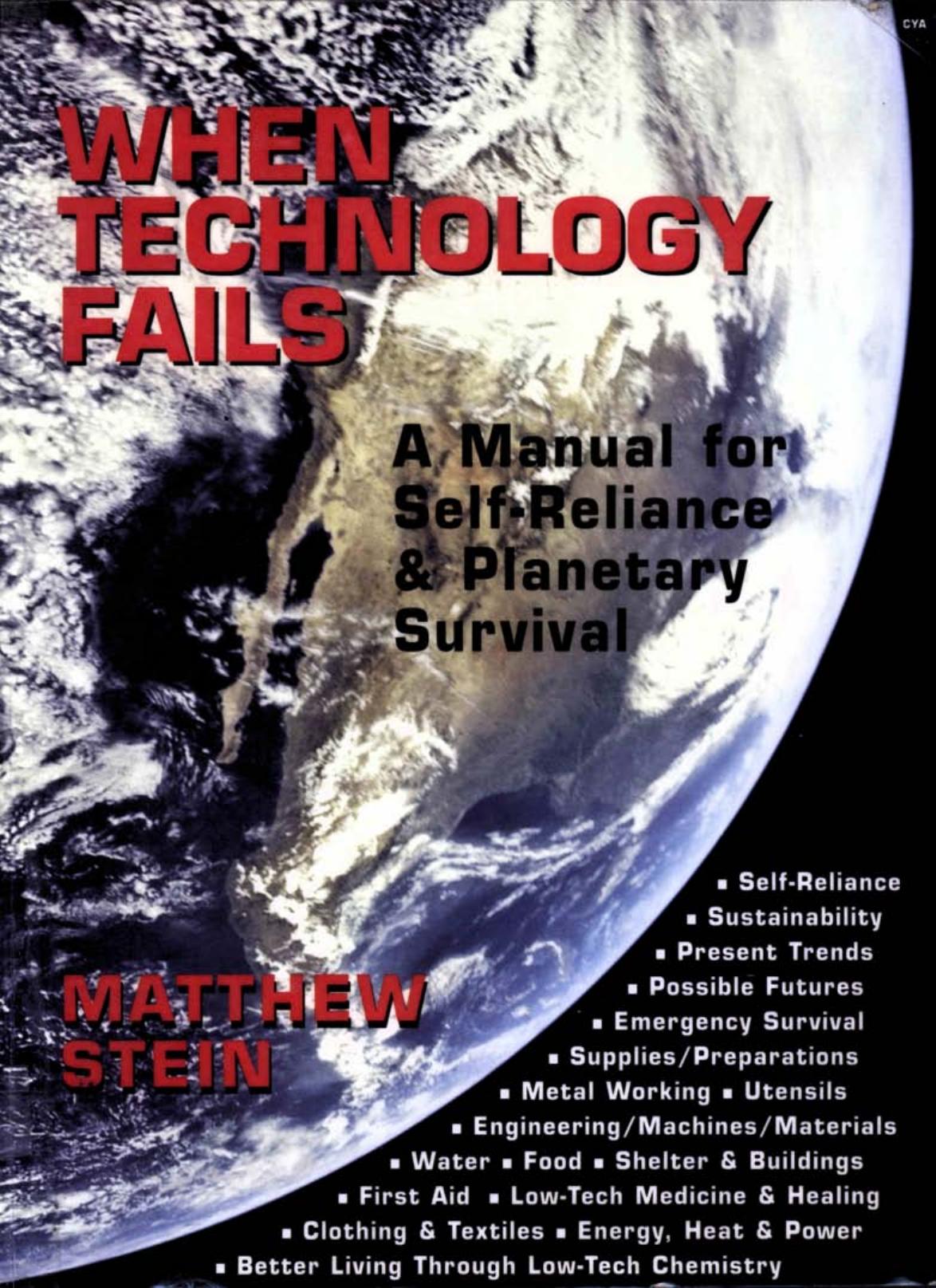 When Technology Fails: A Manual for Self-Reliance & Planetary Survival by Matthew Stein