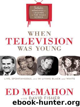 When Television Was Young: The Inside Story With Memories by Legends of the Small Screen
