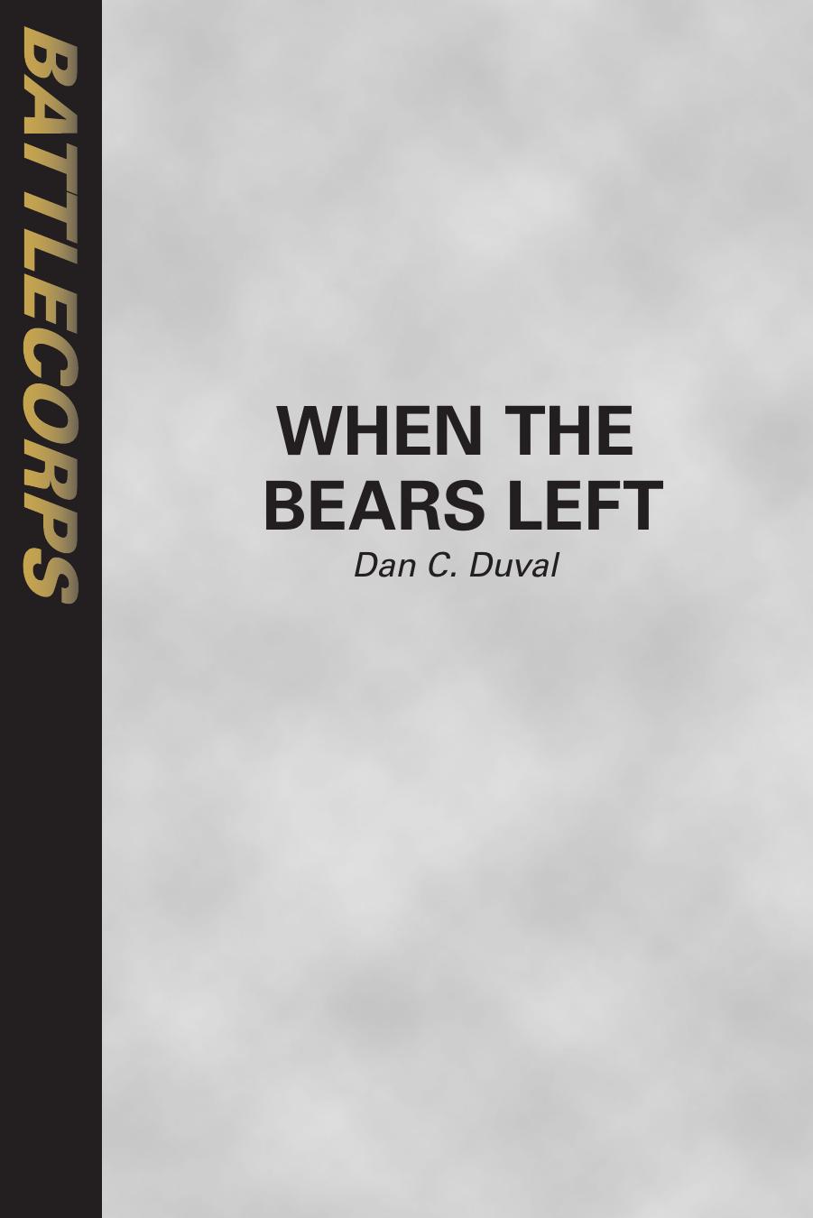 When The Bears Left by Dan C. Duval