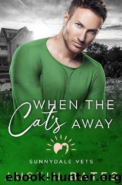 When The Cat's Away (Sunnydale Vets Book 6) by Austin Bates