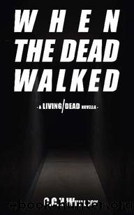 When The Dead Walked by C. C. H. Whillock