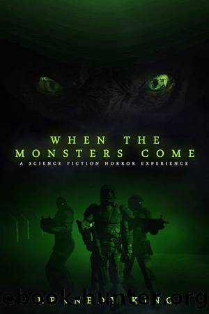 When The Monsters Come: A Science Fiction Horror Experience by Kennedy King