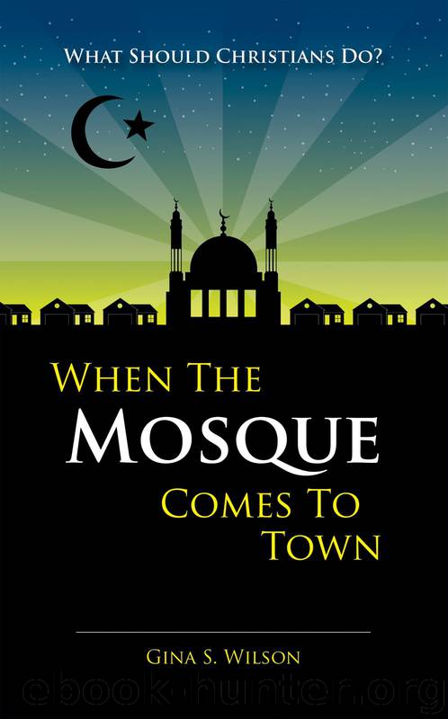 When The Mosque Comes To Town by Gina S. Wilson