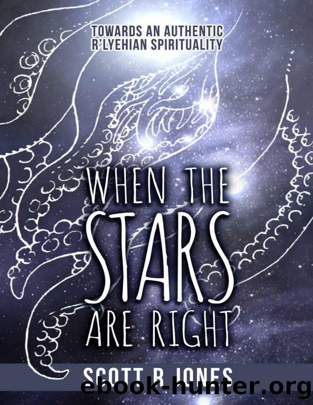 When The Stars Are Right: Towards An Authentic R'lyehian Spirituality by Jones Scott R