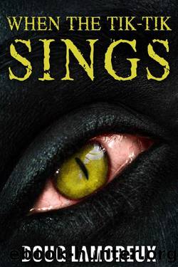 When The Tik-Tik Sings: A Supernatural Horror Novel by Doug Lamoreux