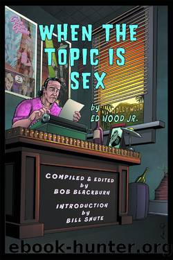 When The Topic Is Sex by Edward D. Wood Jr