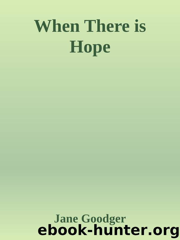 When There is Hope by Jane Goodger
