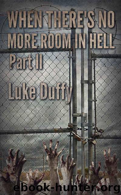 When There's No More Room In Hell 2 by Duffy Luke