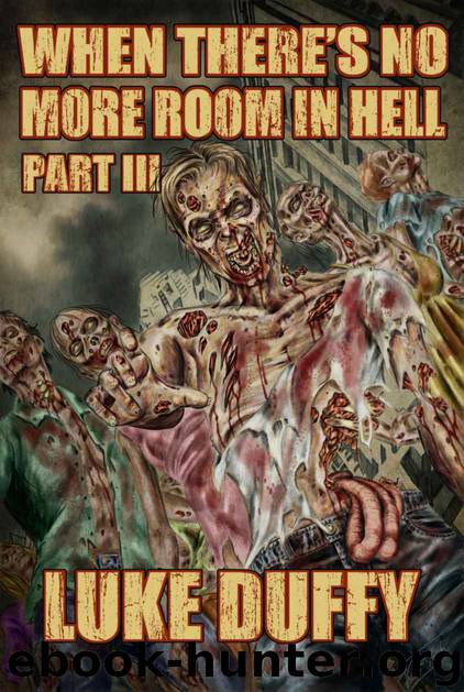 When There's No More Room in Hell 3 by Luke Duffy