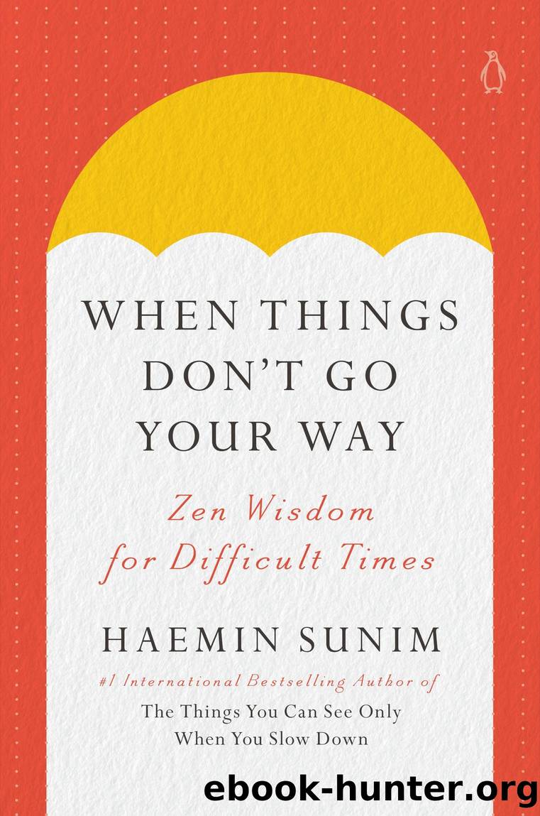 When Things Don't Go Your Way by Haemin Sunim