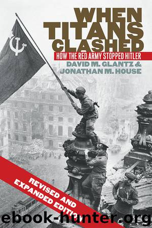 When Titans Clashed by David M. Glantz