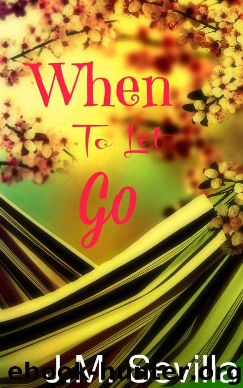 When To Let Go by Sevilla J.M