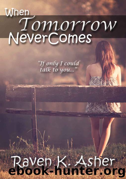When Tomorrow Never Comes by Raven K. Asher