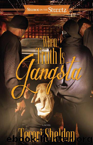 When Truth Is Gangsta by Tecori Sheldon