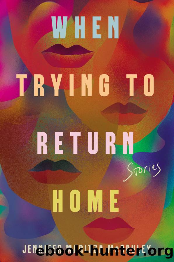 When Trying to Return Home by Jennifer Maritza McCauley