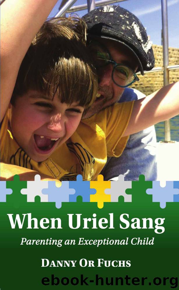 When Uriel Sang: Parenting an Exceptional Child by Danny Or Fuchs