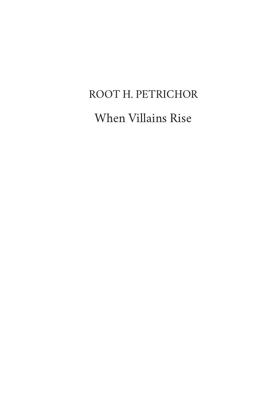 When Villains Rise by Root H. Petrichor