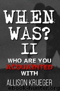 When Was? (Book 2): Who Are You Acquainted With? by Krueger Allison