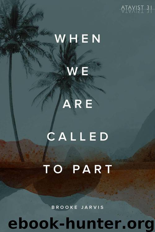 When We Are Called to Part: Hope and Heartbreak in the Vanishing World of the Kalaupapa Leprosy Settlement by Brooke Jarvis