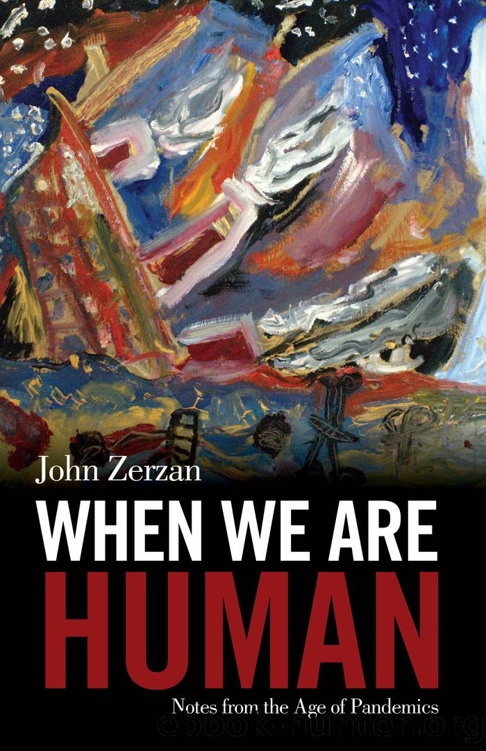 When We Are Human by John Zerzan