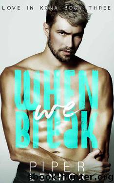 When We Break (Love In Kona Book 3) by Piper Lennox