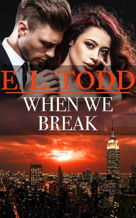 When We Break by E L Todd