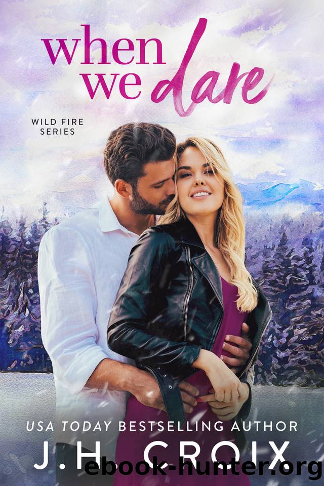 When We Dare (Wild Fire Series Book 2) by J.H. Croix