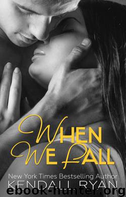 When We Fall by Kendall Ryan