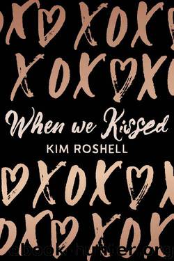 When We Kissed by Kim Roshell