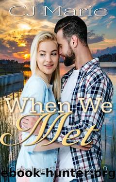 When We Met by C J Marie