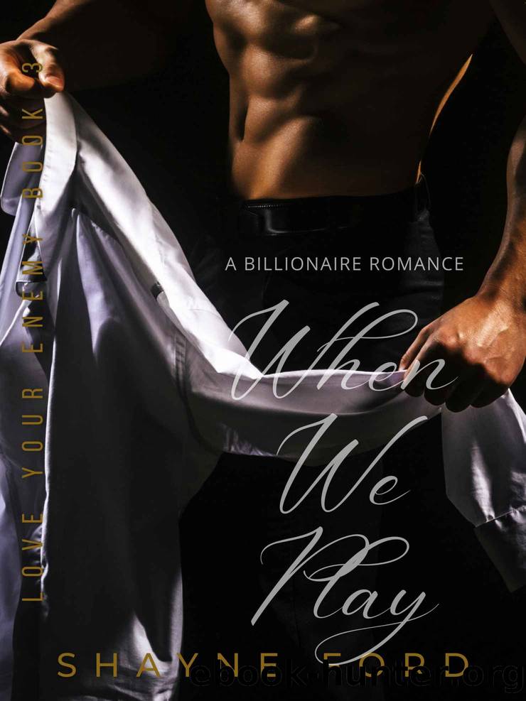When We Play: Love Your Enemy Series Book Three by Ford Shayne