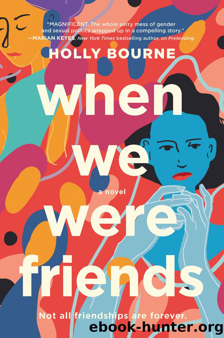 When We Were Friends by Holly Bourne